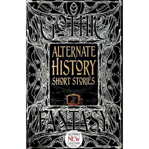 Gothic Fantasy Alternate History Short Stories, (Hardcover)