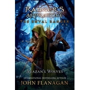 Ranger's Apprentice: The Royal Ranger: The Royal Ranger: Arazan's Wolves (Series #6) (Hardcover)