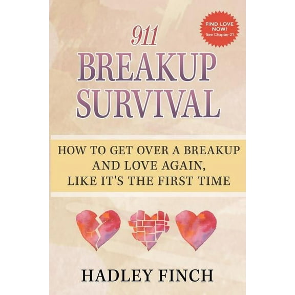 911 Breakup Survival: How To Get Over A Breakup And Love Again, Like It's The First Time, (Paperback)