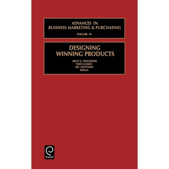 Advances in Business Marketing and Purch Designing Winning Products, Book 10, (Hardcover)