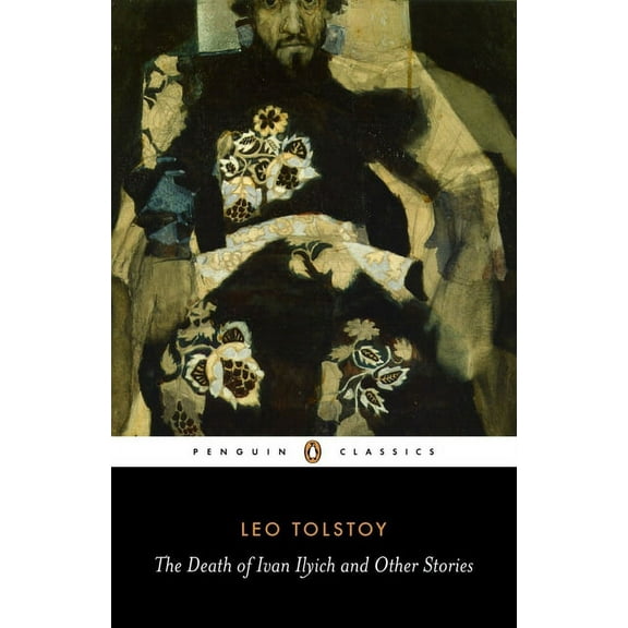 Penguin Classics The Death of Ivan Ilyich and Other Stories, (Paperback)