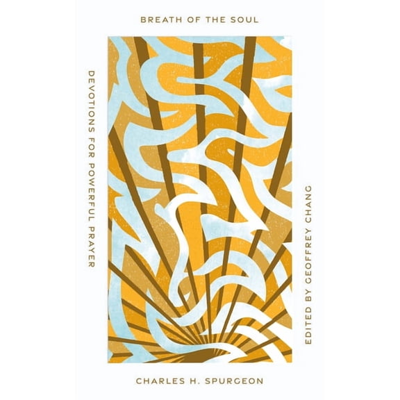 Old Made New Breath of the Soul: Devotions for Powerful Prayer, (Hardcover)