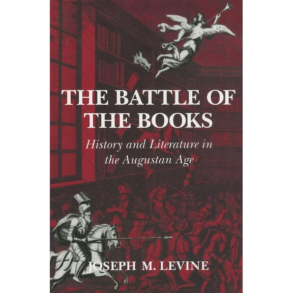 The Battle of the Books: History and Literature in the Augustan Age, (Paperback)