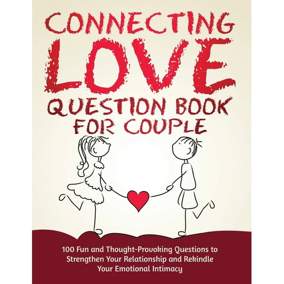 Connecting Love Question Book for Couple: 100 Fun and Thought-Provoking Questions to Strengthen Your Relationship and Re, (Paperback)