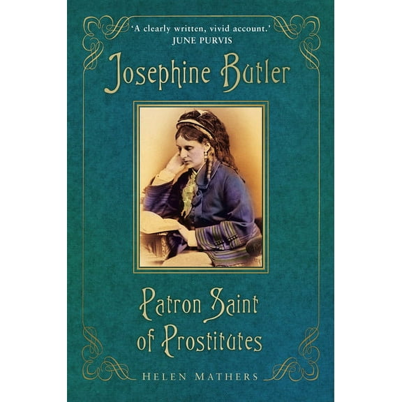 Josephine Butler : Patron Saint of Prostitutes (Edition 2) (Paperback)