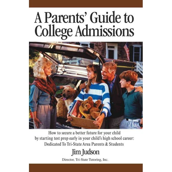 Parents' Guide to College Admissions:h