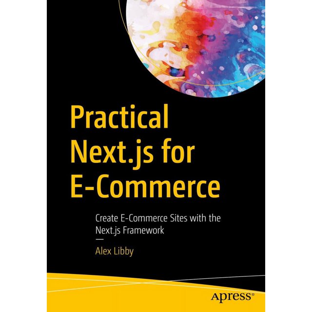 Practical Next.js pour le E-Commerce, Créer des Sites E-Commerce avec le Framework Next.js