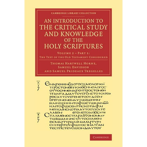 Cambridge Library Collection - Biblical  An Introduction to the Critical Study and Knowledge of the Holy Scriptures: Volume 2, the Text of the Old Testament Cons, (Paperback)