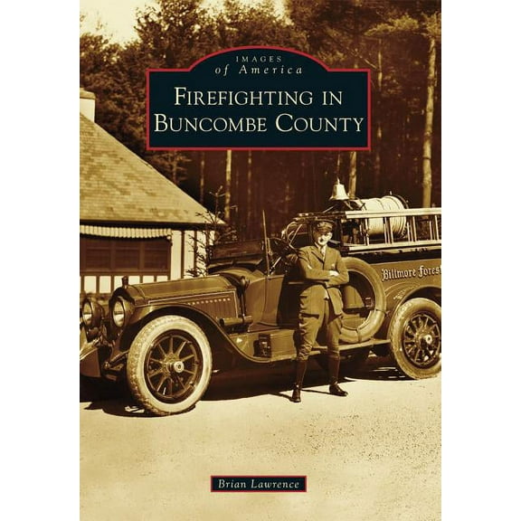 Images of America: Firefighting in Buncombe County (Paperback)