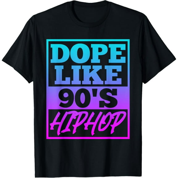Rapper saying Dope like 90s Hip Hop Music Rapper Hip Hop T-Shirt men and women can wear, black, white, gifts