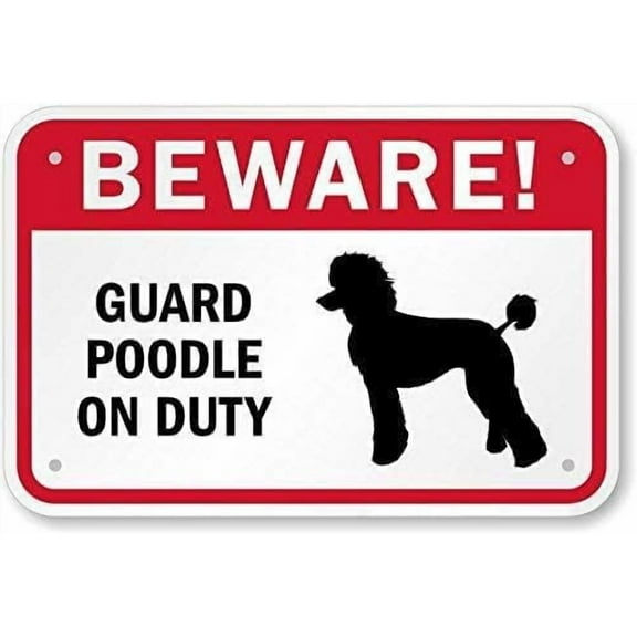 Beware! Guard Poodle On Duty (with Graphic) Sign, 16" x 12"