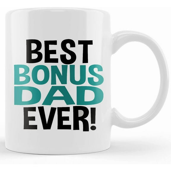 Best Bonus Dad Ever Coffee Mug Stepdad Gift, Stepdad Mug, Stepfather Gift, Best Step Dad Ever, Stepdad Christmas Gift, Stepdad Birthday, Father’s Day Mug, Gifts For Dad, Unique Fathers D
