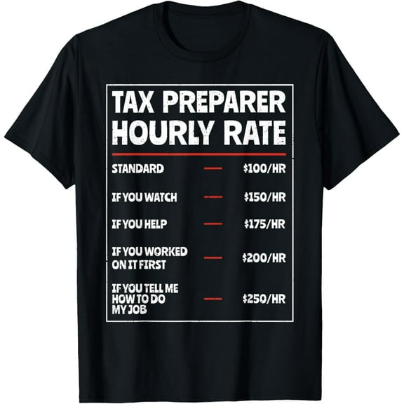 Playful Comfort Tee - Tax Preparer Hourly Rate Funny Tax Season Tax Day Accounting T-Shirt