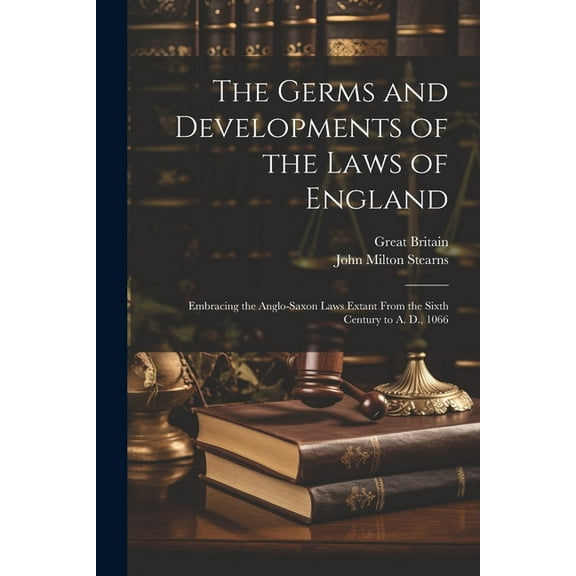 The Germs and Developments of the Laws of England (Paperback)