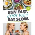 thumbnail image 1 of Pre-Owned Run Fast. Cook Fast. Eat Slow.: Quick-Fix Recipes for Hangry Athletes: A Cookbook (Hardcover) 1635651913 9781635651911, 1 of 2