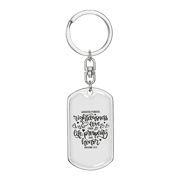 Pursue Righteousness Proverbs 21:21 Stainless Steel or 18k Gold Premium Swivel Dog Tag Keychain