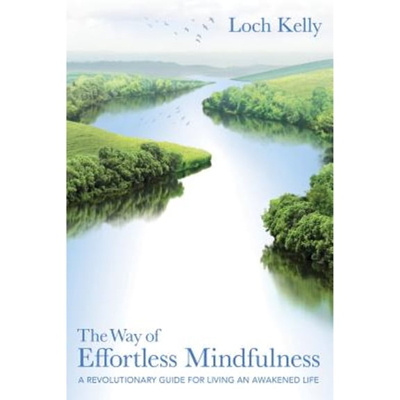 Pre-Owned The Way of Effortless Mindfulness: A Revolutionary Guide for Living an Awakened Life (Paperback) 1683642325 9781683642329