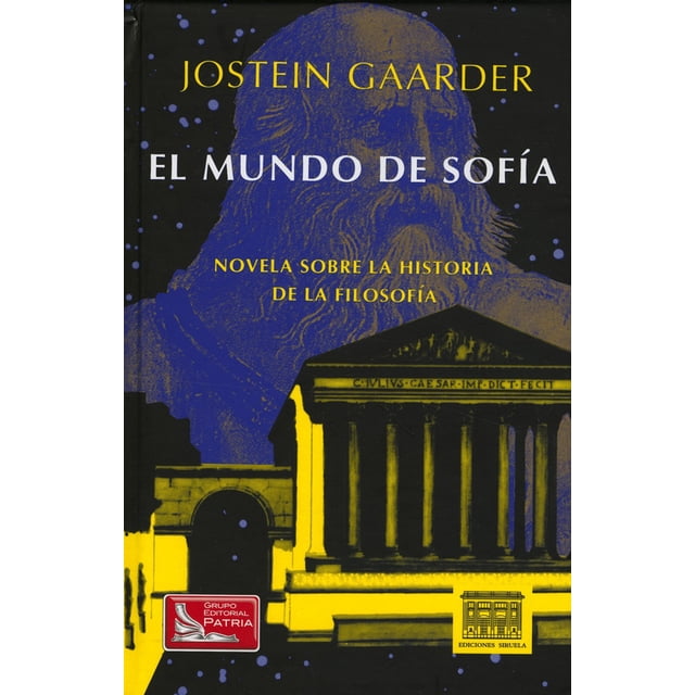 EL MUNDO DE SOFIA: NOVELA SOBRE LA HISTORIA DE LA FILOSOFIA GRUPO PATRIA CULTURAL JOSTEIN GAARDER
