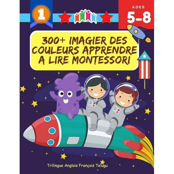 300  Imagier Des Couleurs Apprendre A Lire Montessori Trilingue Anglais FranÃ§ais Telugu: J'Apprends Ã  Lire Apprentissage, (Paperback)