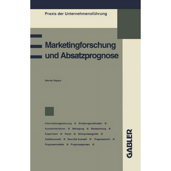 Praxis Der Unternehmensführung Marketingforschung Und Absatzprognose, (Paperback)