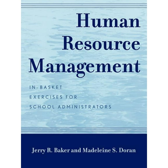 Human Resource Management: In-Basket Exercises for School Administrators, (Paperback)