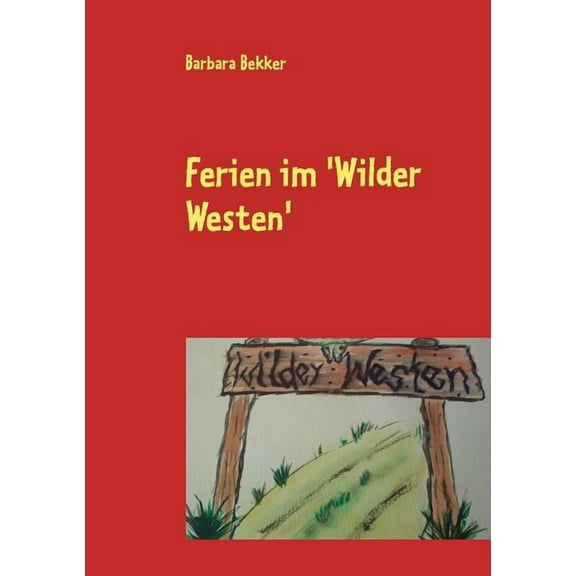 Ferien im 'Wilder Westen', (Paperback)