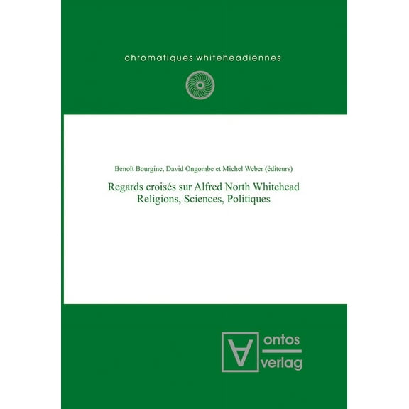Chromatiques Whiteheadiennes Regards croisés sur Alfred North Whitehead, Book 6, (Hardcover)