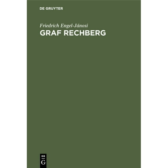 Graf Rechberg: Vier Kapitel Zu Seiner Und Ãsterreichs Geschichte, (Hardcover)