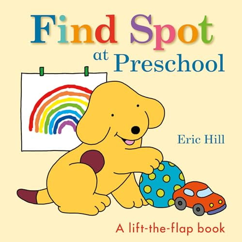 Pre-Owned Find Spot at Preschool: A Lift-The-Flap Book (Board book) 0241484804 9780241484807