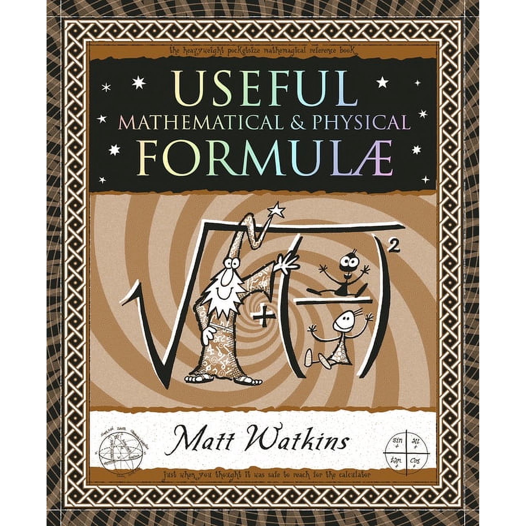 Wooden Books North America Editions Useful Formulae: Mathematical & Physical, (Paperback)