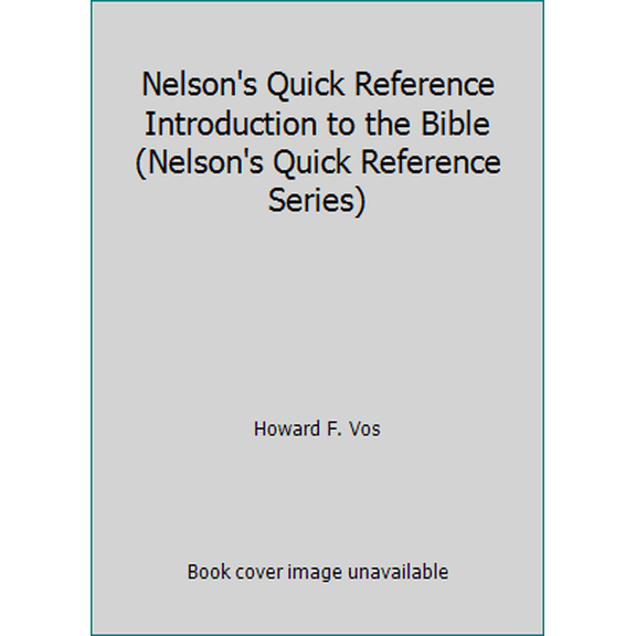 Pre-Owned Nelson's Quick Reference Introduction to the Bible (Nelson's Quick Reference Series) (Paperback) 0840732066 9780840732064
