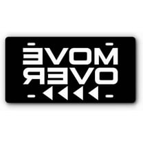 Move Over Vanity Novelty License Plate for Front of Cars & Trucks