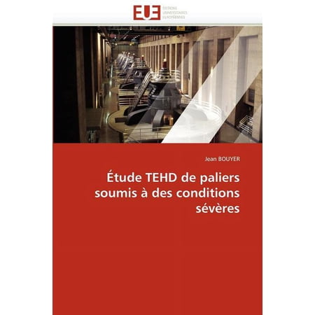 Omn.Univ.Europ.: &Eacute;tude Tehd de Paliers Soumis &Agrave; Des Conditions S&eacute;v&egrave;res (Paperback)