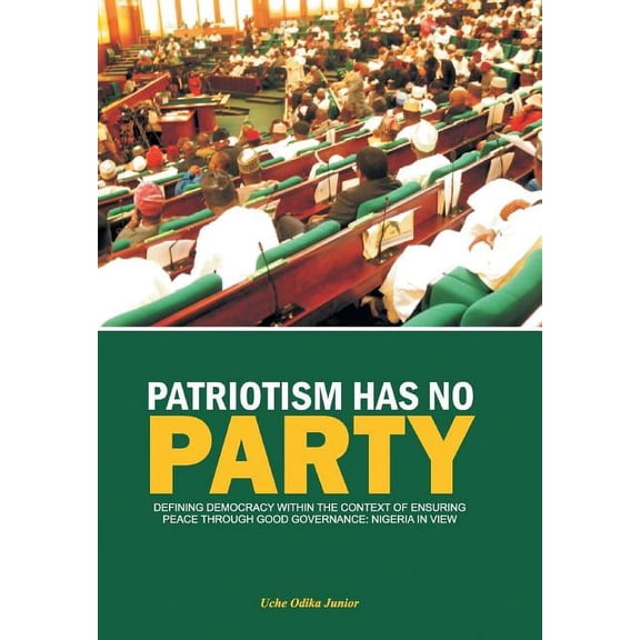 Patriotism Has No Party : Defining Democracy Within the Context of Ensuring Peace