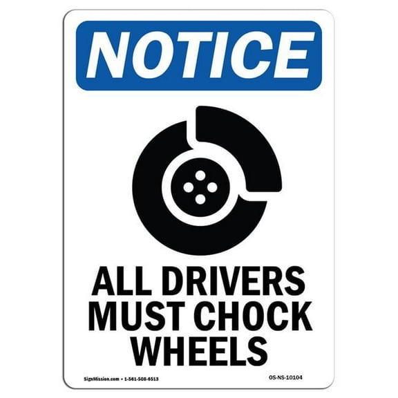 SignMission OS-NS-D-57-V-10104 OSHA Notice Sign - All Drivers Must Chock Wheels Sign with Symbol