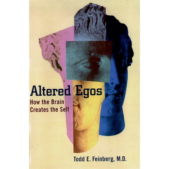 Altered Egos: How the Brain Creates the Self, (Paperback)