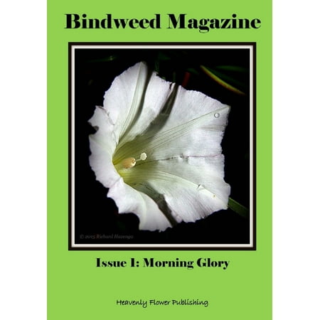 Bindweed Magazine Issue 1: Morning Glory (Paperback)