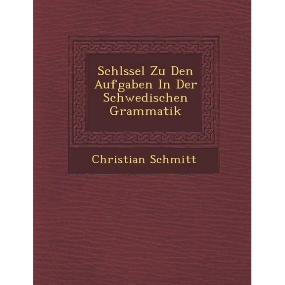 Schl Ssel Zu Den Aufgaben in Der Schwedischen Grammatik (Paperback)