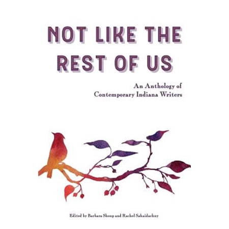 Pre-Owned Not Like the Rest of Us: An Anthology of Contemporary Indiana Writers
