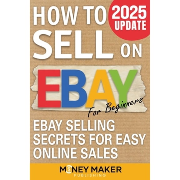 Pre-Owned How to Sell Online for Profit How to Sell on Ebay for Beginners: Ebay Selling Secrets for Easy Online Sales, (Paperback)