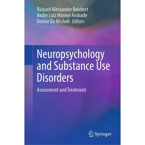 Neuropsychology and Substance Use Disorders: Assessment and Treatment, (Hardcover)
