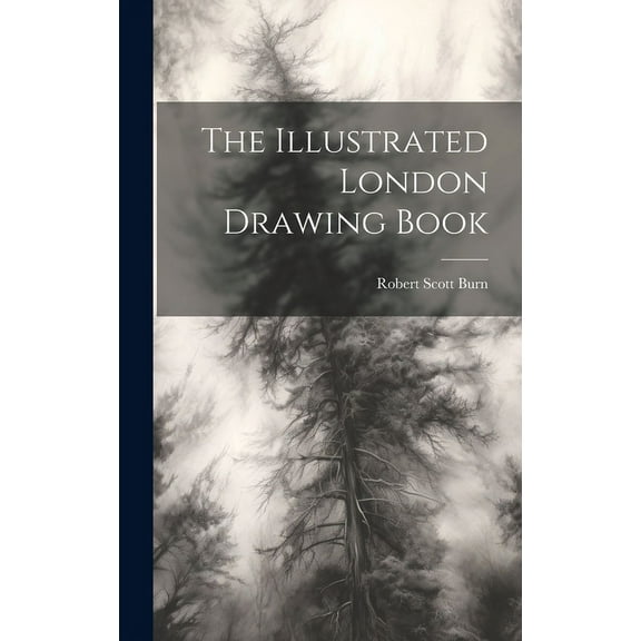 The Illustrated London Drawing Book (Hardcover)