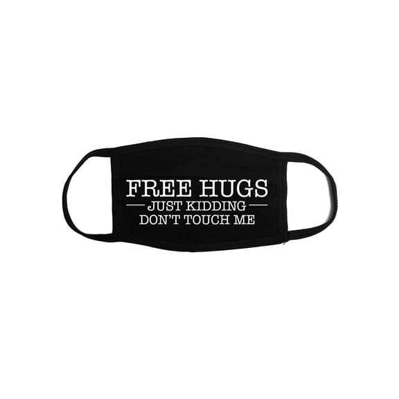 Funny Face Mask, Free Hugs Just Kidding Don't Touch Me, Sarcastic Face Mask, Face Protector, Don't Touch Me, Gift For Her, Free Hugs, Black