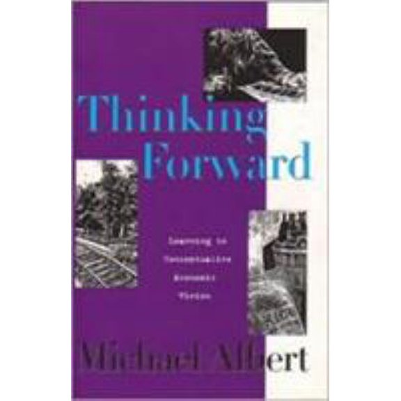 Pre-Owned Thinking Forward: Learning to Conceptualize Economic Vision (Paperback) 1894037006 9781894037006