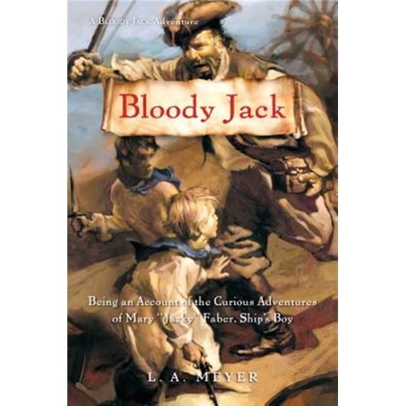 Pre-Owned Bloody Jack: Being an Account of the Curious Adventures of Mary Jacky Faber, Ship's Boy (Paperback) 015205085X 9780152050856