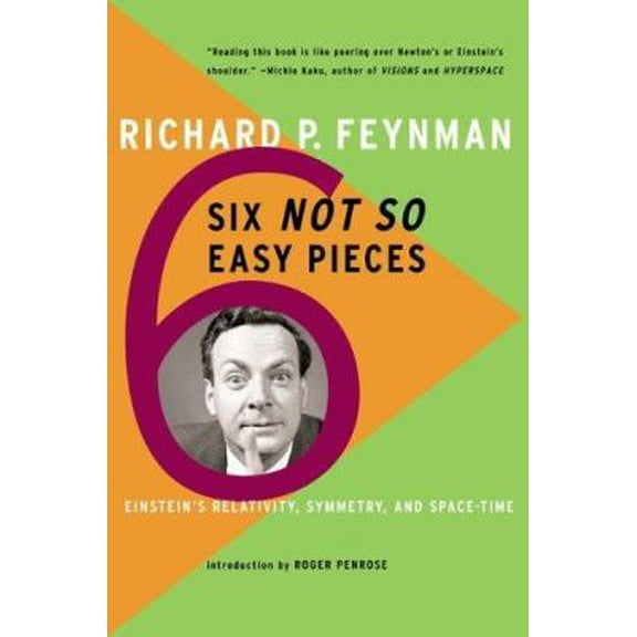 Pre-Owned Six Not-So-Easy Pieces: Einstein's Relativity, Symmetry, And Space-Time (Paperback) 0465023932 9780465023936