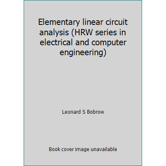 Pre-Owned Elementary linear circuit analysis (HRW series in electrical and computer engineering) (Hardcover) 0030556961 9780030556968