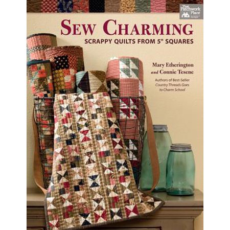 Scrappy Fiber - Sew Charming : Scrappy Quilts from 5