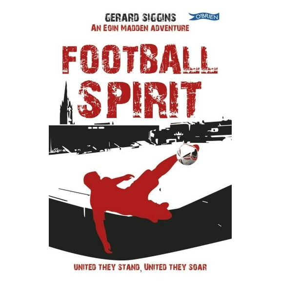 Rugby Spirit: Football Spirit: United They Stand, United They Soar (Paperback)