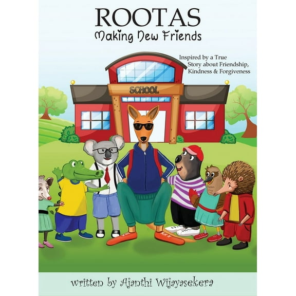 Rootas: Making New Friends: Friendship. Kindness. Forgiveness, (Hardcover)
